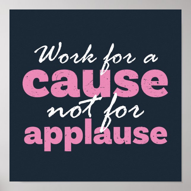 Arbeit für einen Grund nicht Applaus Inspiration Poster (Vorne)