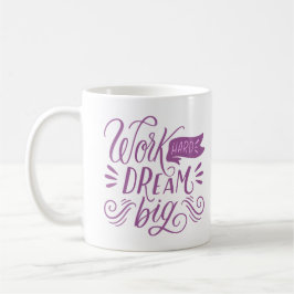 ARBEIT HARD DREAM BIG KAFFEETASSE