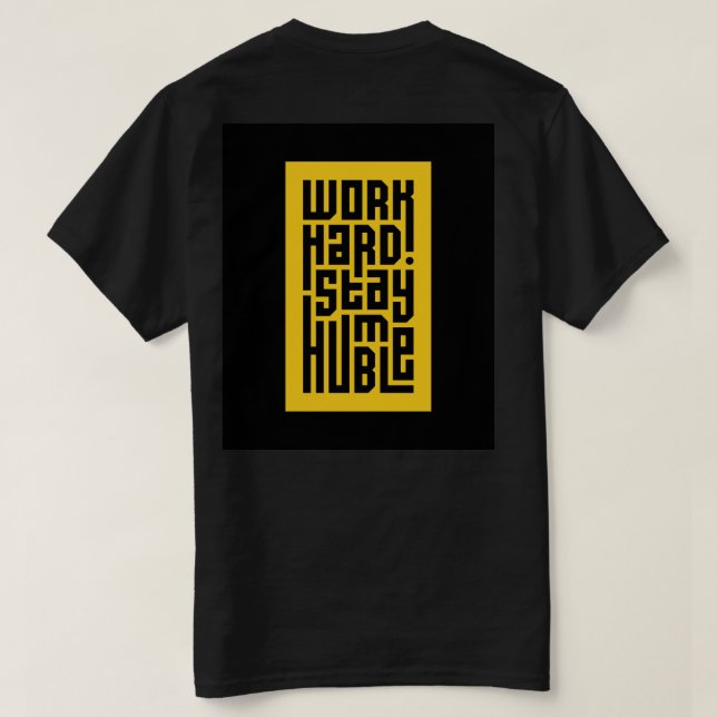 Arbeit hart Bleibe Humble | Fettgewaschenes Motivi T-Shirt (Design Rückseite)