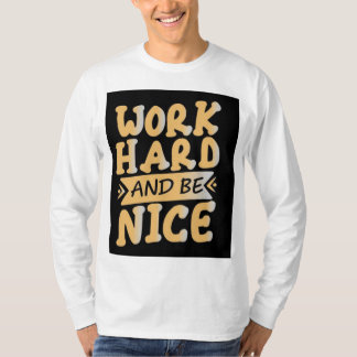 Arbeit hart, Bleibe Humble" T - Shirt