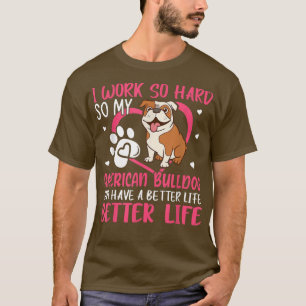 Arbeit hart für den amerikanischen Bulldog-Spaß Hu T-Shirt
