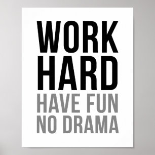 Arbeit hart haben Spaß kein Drama Poster