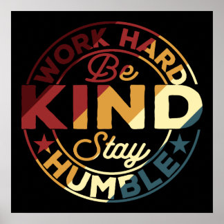Arbeit hart sei nett Bleibe Humble Poster