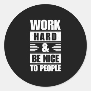 Arbeit hart sein nett Menschen aufklebern Runder Aufkleber
