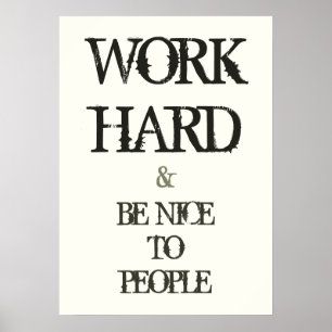 Arbeit hart und seien Sie nett Menschen motivieren Poster