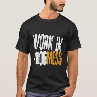 Arbeit In Fortscgritt S Grungy Arbeiter T-Shirt