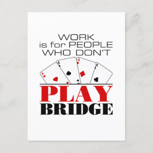 Arbeit ist für Menschen, die keine Brücke spielen Postkarte