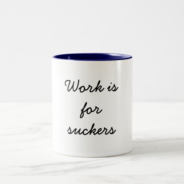 Arbeit ist für Sauger Zweifarbige Tasse (Mittel)
