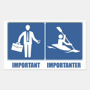 Arbeit ist wichtig, Kayaking ist Importanter Rechteckiger Aufkleber
