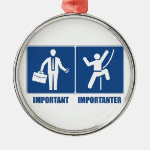 Arbeit ist wichtig, Klettern ist wichtig Silbernes Ornament