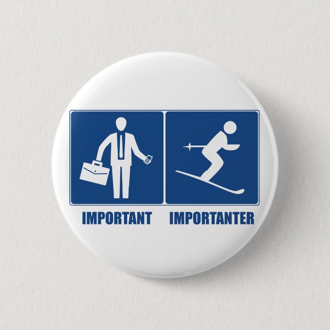 Arbeit ist wichtig, Skifahren ist wichtig Button (Vorderseite)