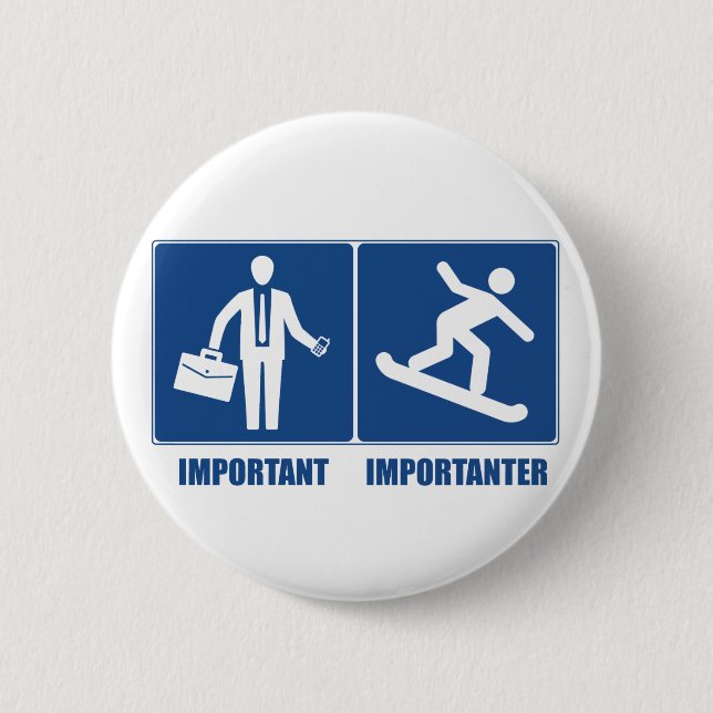 Arbeit ist wichtig, Snowboarden ist wichtig Button (Vorderseite)