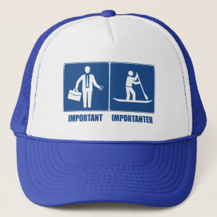 Arbeit ist wichtig, Standup Paddling ist wichtig Truckerkappe