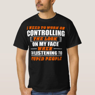 Arbeit kontrollieren Blickwinkel Hören Stupiden T-Shirt