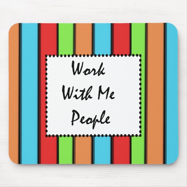 Arbeit mit mir Leuten: Mousepad (Vorne)