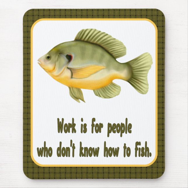 Arbeit oder Fisch Mousepad (Vorne)