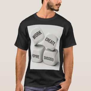 Arbeit Schaffen Inspirieren Erfolg Würfel Kreative T-Shirt