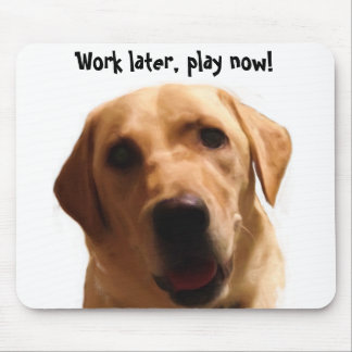 Arbeit später, Spiel jetzt! | lustiger gelber Mousepad