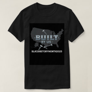 Arbeit, Vermächtnis und Befreiung: Erbaut von uns T-Shirt