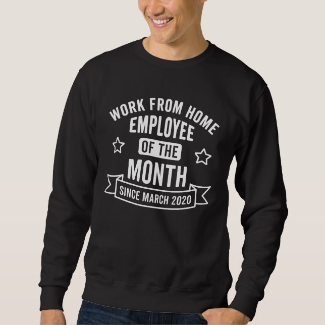 Arbeit-von-Heim-Mitarbeiter des Monats seit 2. Mär Sweatshirt (Vorderseite)