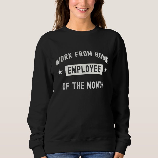 Arbeit von Zuhause Employee of the Month - Funny N Sweatshirt (Vorderseite)