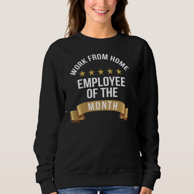 Arbeit von Zuhause Mitarbeiter des Monatspullovers Sweatshirt (Vorderseite)