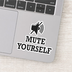 Arbeit von Zuhause, Mute dich selbst, du bist auf  Aufkleber