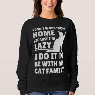 Arbeit von Zuhause Needy Cat Sarcastic Virtual Bes Sweatshirt