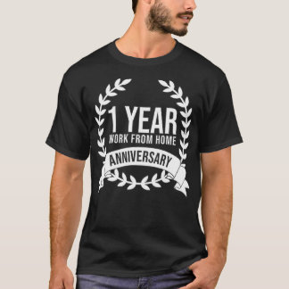 Arbeit von Zuhause Zuhause Office 1 Jahr Jubiläum T-Shirt