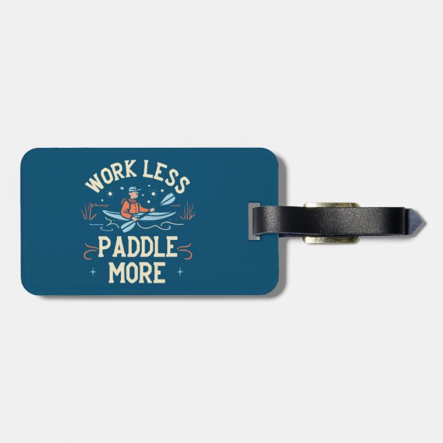 Arbeit weniger Paddel mehr Kajak Gepäckanhänger (Rückseite horizontal)