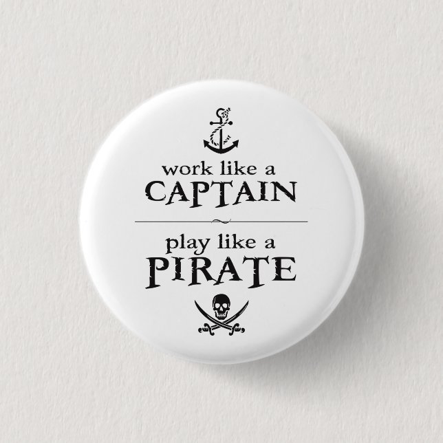 Arbeit wie ein Kapitän, Spiel mögen einen Piraten Button (Vorderseite)