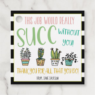 Arbeit würde SUCC ohne Sie Sukkulator Tag Geschenkanhänger