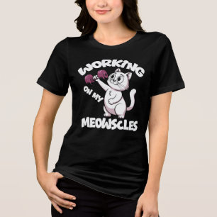 Arbeite an meinem Meowscles Damen Tri-Blend Shirt