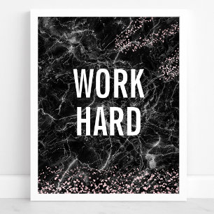 Arbeite Hart Black Marble Rose Gold Glitter Zitat Poster
