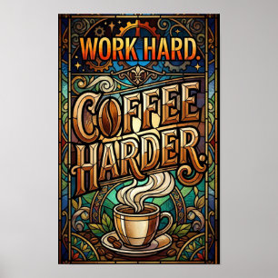 arbeite hart Kaffee noch härter Poster