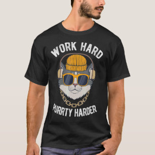 Arbeite Hart Purrty Härter Coole Party Katze Männe T-Shirt