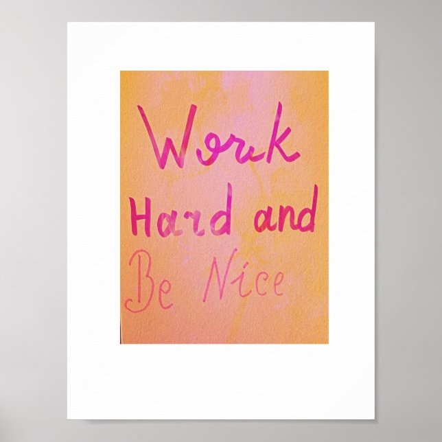 Arbeite hart und sei nett! poster (Vorne)