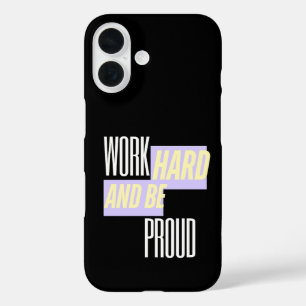 Arbeite Hart und Sei Stolz, Inspirierend, Motivati iPhone 16 Hülle