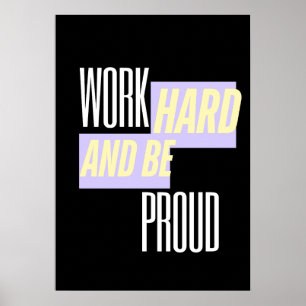 Arbeite hart und sei stolz, Inspirierend, Motivati Poster