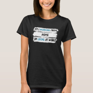 Arbeite ich von Zuhause oder lebe Vintag am Arbeit T-Shirt