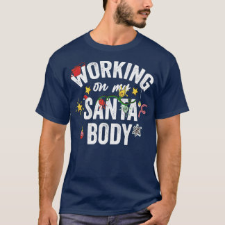 Arbeiten an meinem santa Körper Weihnachten Shirt