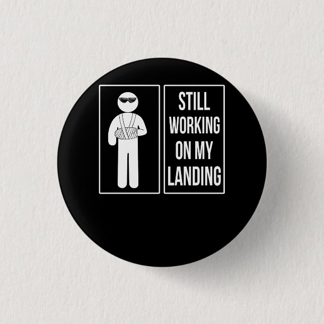 Arbeiten an meiner Landung mit zerbrochenem Arm Button (Vorderseite)