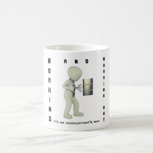 "Arbeiten & Arbeiten: Es ist der Weg des Buchhalte Kaffeetasse