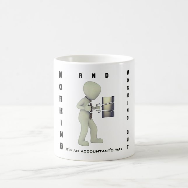 "Arbeiten & Arbeiten: Es ist der Weg des Buchhalte Kaffeetasse (Mittel)