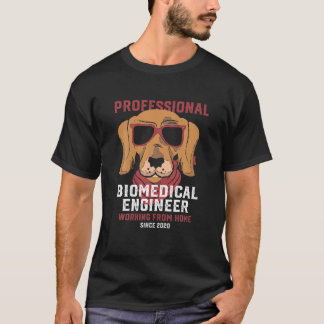 Arbeiten aus der Zuhause-Biomedizintechnik T-Shirt