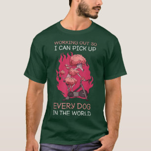 Arbeiten, damit ich mein Dog-Training aufheben kan T-Shirt