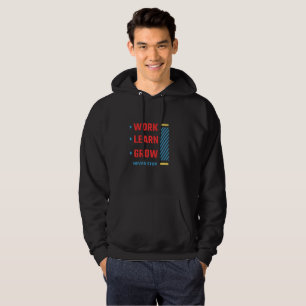 Arbeiten, Lernen, Wachsen – Niemals aufhören gedru Hoodie