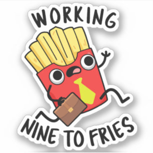 Arbeiten neun an Fries Funny French Fries Pub Aufkleber
