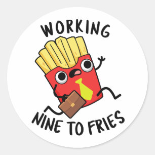 Arbeiten neun an Fries Funny French Fries Pub Runder Aufkleber