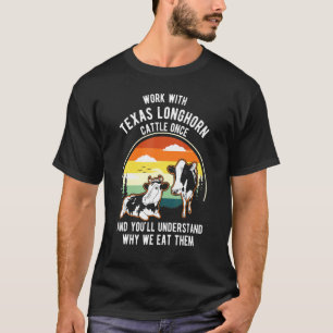 Arbeiten Rinder einmal verstehen, warum sie Kuh es T-Shirt